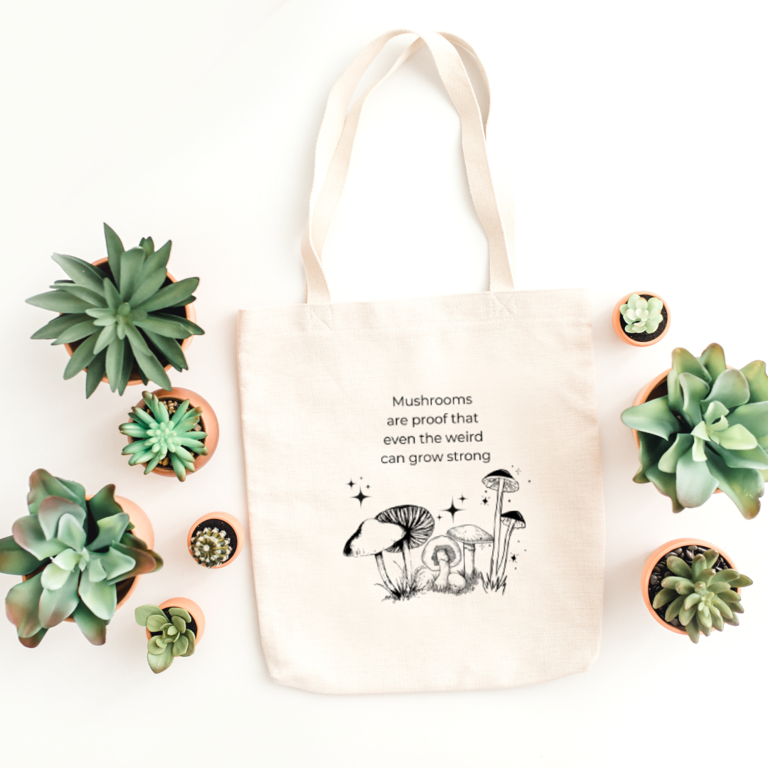 Mushrooms Even Wild Grows Strong Tote Bag (Ships Only To India)